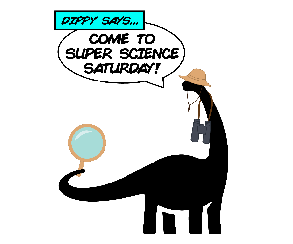 Dippy says come to super Science Saturday