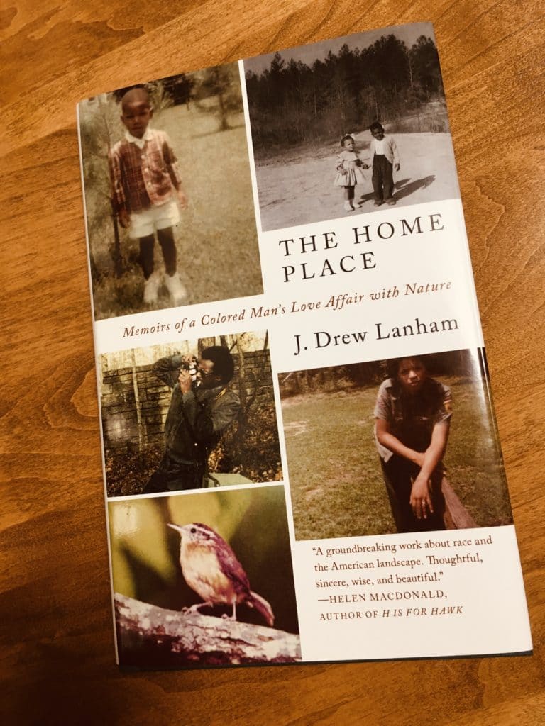 photo of the book "The Home Place: Memoirs of a Colored Man's Love Affair with Nature" by J. Drew Lanham
